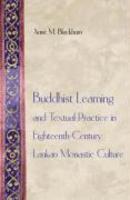 Buddhist Learning And Textual Practice In Eighteenth-Century Lankan Monastic Culture Buddhist Learning And Textual Practice In Eighteenth-Century Lankan Monastic Culture