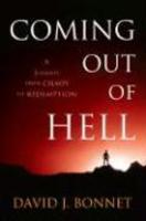 Coming Out Of Hell: A Journey From Chaos To Redemption Coming Out Of Hell: A Journey From Chaos To Redemption