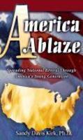 America Ablaze: Spreading National Revival Through America's Young Generation America Ablaze: Spreading National Revival Through America's Young Generation