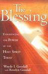 The Blessing: Experience The Power Of The Holy Spirit Today The Blessing: Experience The Power Of The Holy Spirit Today