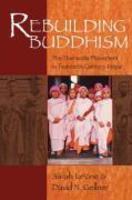 Rebuilding Buddhism: The Theravada Movement In Twentieth-Century Nepal Rebuilding Buddhism: The Theravada Movement In Twentieth-Century Nepal