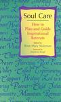 Soul Care: How To Plan And Guide Inspirational Retreats Soul Care: How To Plan And Guide Inspirational Retreats
