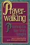 Prayer Walking: Praying On Site With Insight Prayer Walking: Praying On Site With Insight