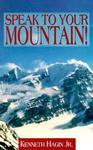Speak To Your Mountain! Speak To Your Mountain!