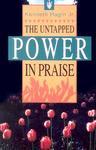 The Untapped Power In Praise The Untapped Power In Praise