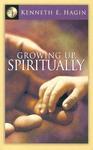 Growing Up, Spiritually Growing Up, Spiritually
