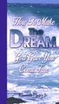 How To Make The Dream God Gave You Come True How To Make The Dream God Gave You Come True