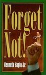 Forget Not! Forget Not!