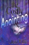 Costly Annointing: The Requirements For Greatness Costly Annointing: The Requirements For Greatness