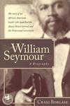 William Seymour: A Biography William Seymour: A Biography