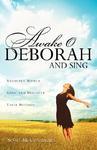 Awake O Deborah And Sing Awake O Deborah And Sing