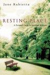 Resting Place: A Personal Guide To Spiritual Retreats Resting Place: A Personal Guide To Spiritual Retreats