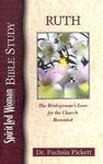 Ruth: The Bridegroom's Love For The Church Revealed, Spiritled Woman Ruth: The Bridegroom's Love For The Church Revealed, Spiritled Woman