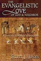 The Evangelistic Love Of God And Neighbor