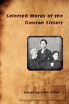 Selected Works Of The Duncan Sisters Selected Works Of The Duncan Sisters