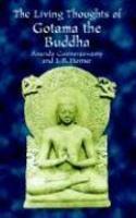 The Living Thoughts Of Gotama The Buddha The Living Thoughts Of Gotama The Buddha