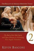 Dancing With Angels, Book Two: The Role Of The Holy Spirit And Open Heavens In Activating Your Angelic Visitations Dancing With Angels, Book Two: The Role Of The Holy Spirit And Open Heavens In Activating Your Angelic Visitations