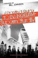 A Practical Guide To Evangelism--Supernaturally A Practical Guide To Evangelism--Supernaturally