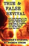 True & False Revival. . An Insider's Warning. . Todd Bentley, Rick Joyner, Patricia King, Ihop, Gold Dust & Laughing Revivals. How Do We Tell False Fire True & False Revival. . An Insider's Warning. . Todd Bentley, Rick Joyner, Patricia King, Ihop, Gold Dust & Laughing Revivals. How Do We Tell False Fire