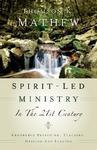 Spirit-Led Ministry In The 21st Century Spirit-Led Ministry In The 21st Century