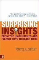 Surprising Insights From The Unchurched And Proven Ways To Reach Them Surprising Insights From The Unchurched And Proven Ways To Reach Them
