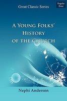 A Young Folks History Of The Church A Young Folks History Of The Church
