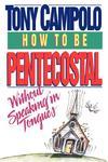 How To Be Pentecostal Without Speaking In Tongues How To Be Pentecostal Without Speaking In Tongues
