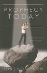 Prophecy Today: A Further Word From God? Prophecy Today: A Further Word From God?