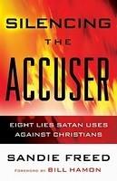 Silencing The Accuser: Eight Lies Satan Uses Against Christians Silencing The Accuser: Eight Lies Satan Uses Against Christians