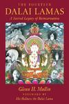 The Fourteen Dalai Lamas: A Sacred Legacy Of Reincarnation The Fourteen Dalai Lamas: A Sacred Legacy Of Reincarnation