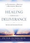 Healing Through Deliverance: The Foundation And Practice Of Deliverance Ministry Healing Through Deliverance: The Foundation And Practice Of Deliverance Ministry