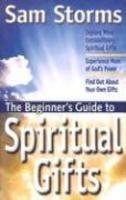 The Beginner's Guide To Spiritual Gifts The Beginner's Guide To Spiritual Gifts