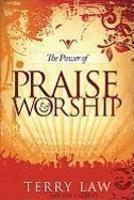 The Power Of Praise And Worship The Power Of Praise And Worship