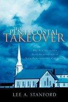 The Pentecostal Takeover The Pentecostal Takeover