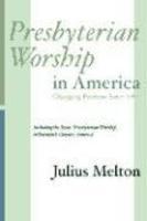 Presbyterian Worship In America Presbyterian Worship In America