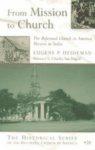 From Mission To Church: The Reformed Church In America Mission To India From Mission To Church: The Reformed Church In America Mission To India