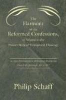The Harmony Of The Reformed Confessions, As Related To The Present State Of Evangelical Theology: An Essay Delivered Before The General Presbyterian C