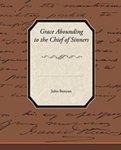 Grace Abounding To The Chief Of Sinners