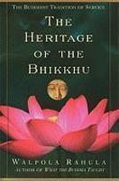 The Heritage Of The Bhikkhu: The Buddhist Tradition Of Service The Heritage Of The Bhikkhu: The Buddhist Tradition Of Service