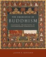 The Emergence Of Buddhism: Classical Traditions In Contemporary Perspective The Emergence Of Buddhism: Classical Traditions In Contemporary Perspective