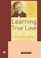 Learning True Love: Practicing Buddhism In A Time Of War (Easyread Large Edition) Learning True Love: Practicing Buddhism In A Time Of War (Easyread Large Edition)