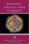 Buddhists, Hindus And Sikhs In America: A Short History Buddhists, Hindus And Sikhs In America: A Short History
