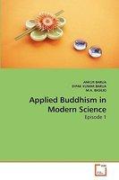 Applied Buddhism In Modern Science Applied Buddhism In Modern Science