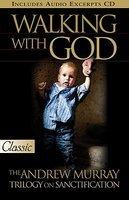 Walking With God: The Andrew Murray Trilogy On Sanctification [With CD]