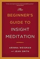 The Beginner's Guide To Insight Meditation The Beginner's Guide To Insight Meditation