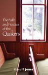 The Faith And Practice Of The Quakers The Faith And Practice Of The Quakers