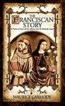 The Franciscan Story The Franciscan Story