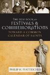 New Book Of Festivals And Commemorations: A Proposed Common Calendar Of Saints New Book Of Festivals And Commemorations: A Proposed Common Calendar Of Saints