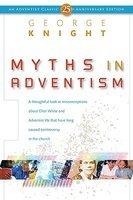 Myths In Adventism: An Interpretive Study Of Ellen White, Education, And Related Issues