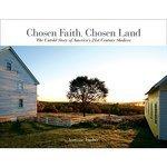 Chosen Faith, Chosen Land: The Untold Story Of America's 21st-Century Shakers